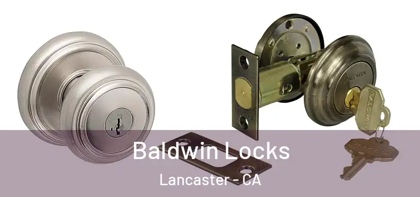 Baldwin Locks Lancaster - CA