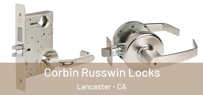 Corbin Russwin Locks Lancaster - CA