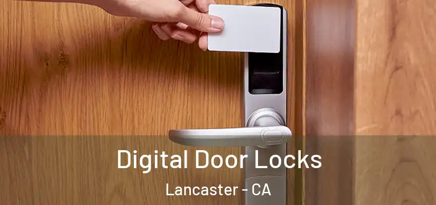  Digital Door Locks Lancaster - CA