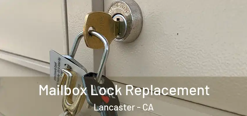  Mailbox Lock Replacement Lancaster - CA