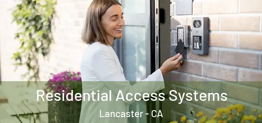 Residential Access Systems Lancaster - CA