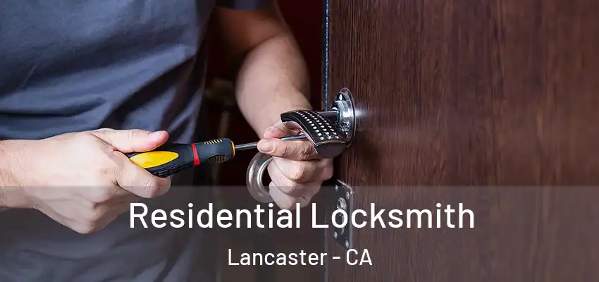 Residential Locksmith Lancaster - CA