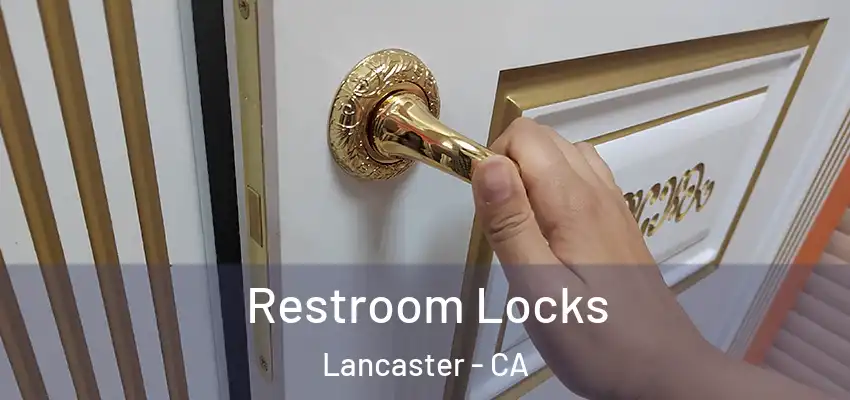  Restroom Locks Lancaster - CA